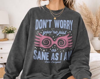 Luna Lovegood Quote T-Shirt & Sweatshirt: Officially Licensed Comfort Colors Apparel