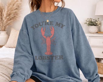 Friends You're My Lobster Officially Licensed Adult Oversized Comfort Colors T-Shirt and Crewneck Sweatshirts