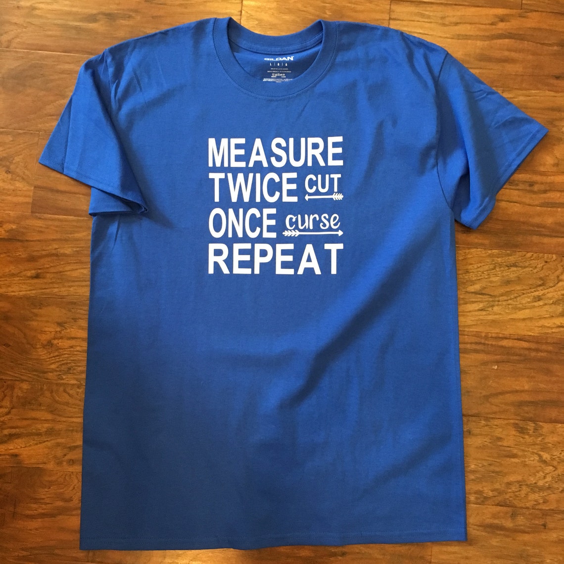 measure twice cut once tshirt