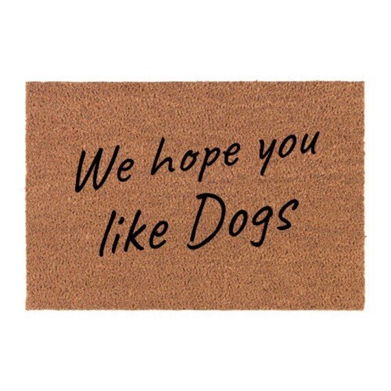 We Hope You Like Dogs Door Mat Indoor Outdoor Mat Natural Coir Thick Material Decorative Doormat Porch Decoration