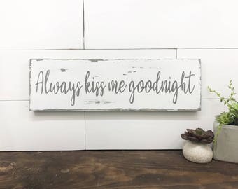 Weathered 'Always Kiss me goodnight' wood sign by BeaWOODtiful