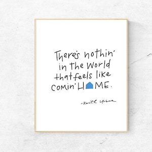 Holiday Version Included | There&#39;s nothin&#39; in the world like comin&#39; home | Keith Urban | Printable | Digital Download | Country Music