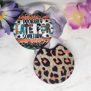 Probably Late For Something Neoprene Car Coasters Set of 2