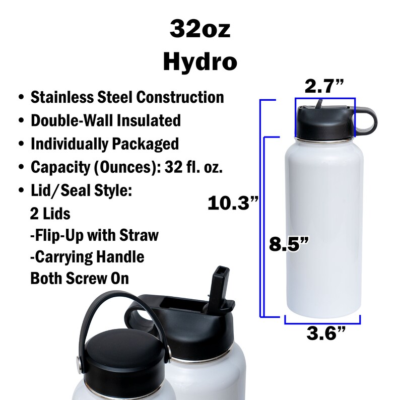 May include: A white 32 oz Hydro water bottle with a black lid and carrying handle. The bottle is 10.3 inches tall, 3.6 inches wide, and 2.7 inches in diameter. Features include stainless steel construction, double-wall insulation, and two lid styles.