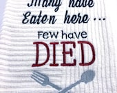 Kitchen Towel, Many Have Eaten Here / Few Have Died