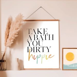 Take a bath you Dirty Hippie, Dirty Hippie Wandkunst, 70er Jahre Wandkunst, 70er Dekor, Retro Hippie Kunst, Retro Dekor, Retro Druck