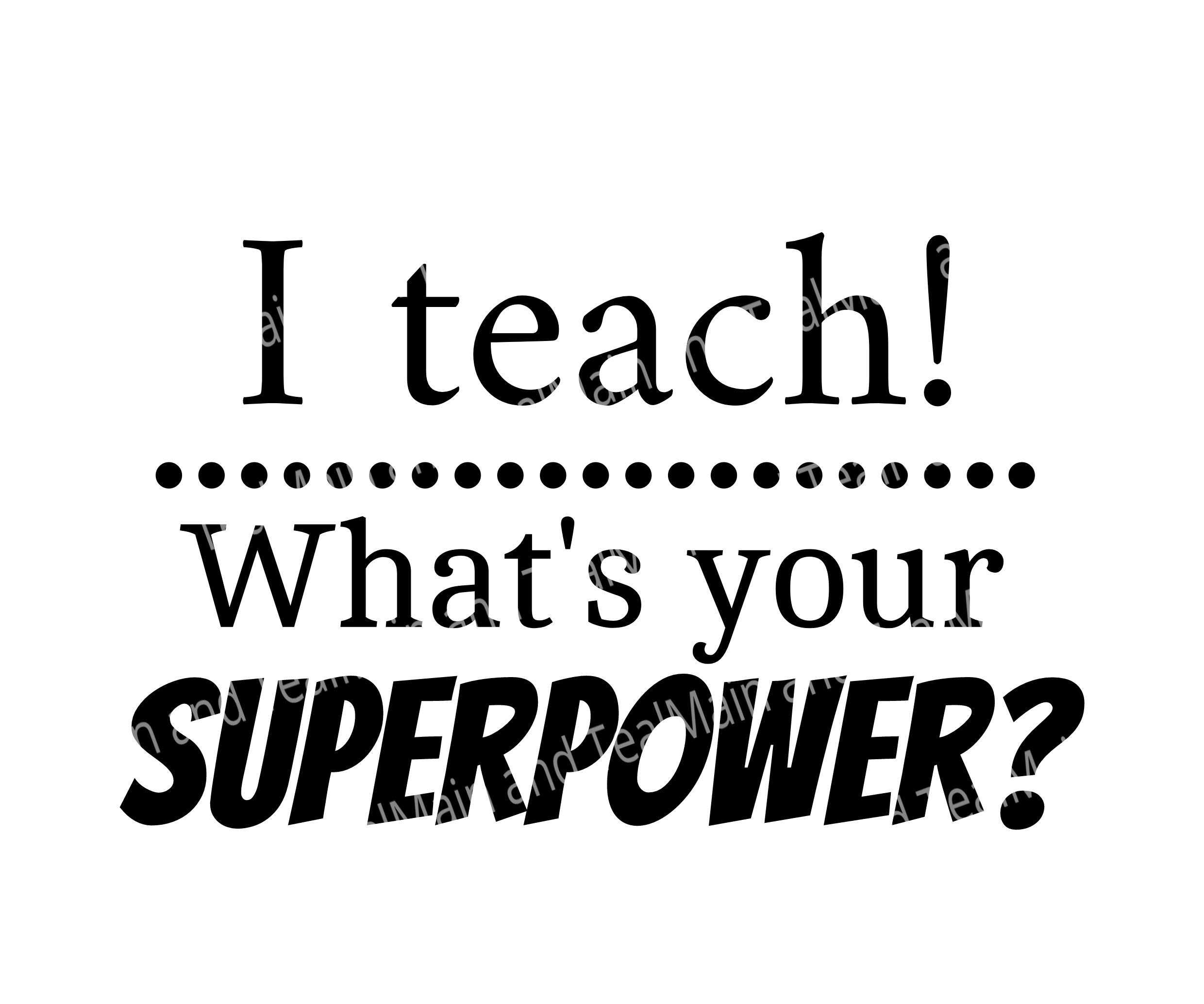 Download I Teach What S Your Super Power Svg Teacher Svg Teacher Etsy
