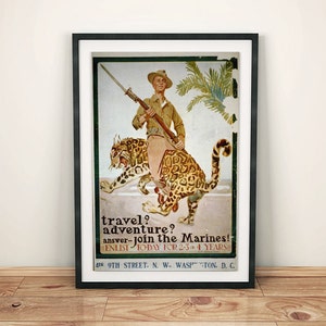 May include: Vintage World War I recruitment poster featuring a soldier riding a leopard with a rifle in hand. The poster text reads "travel? adventure? answer-Join the Marines! ENLIST TO-DAY FOR 2-3 4 YEARS 418 9TH STREET. N. W. WASP TON. D. C."