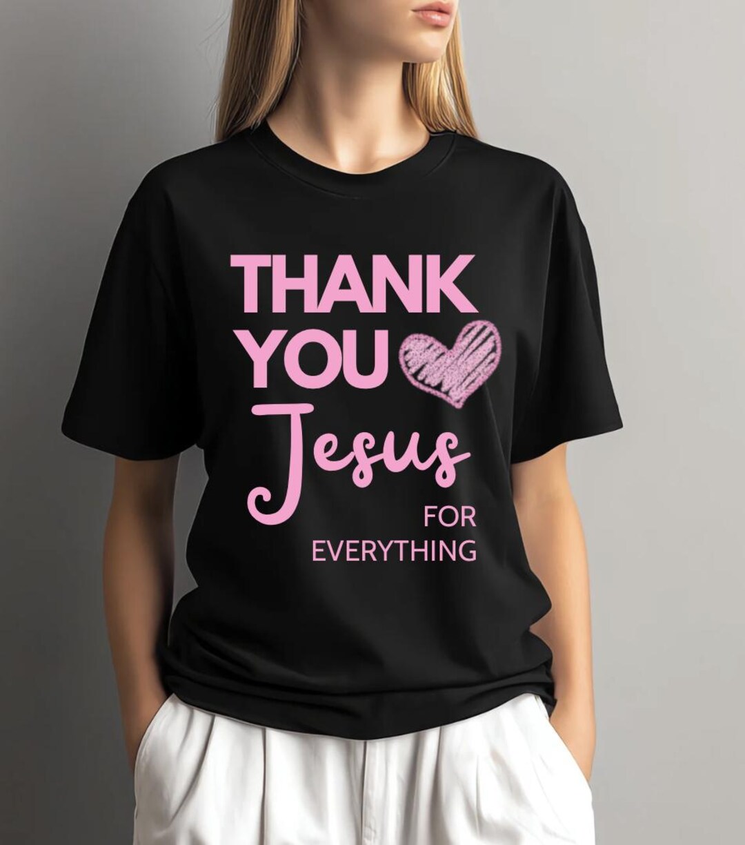 Thank You Jesus for Everything, PNG, SVG, Christian Shirt, Religious ...
