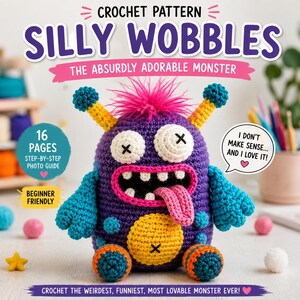 Puede incluir: Una guía de patrón de ganchillo titulada SILLY WOBBLES THE ABSURDLY ADORABLE MONSTER con un monstruo morado de pelo rosa, antenas amarillas, brazos azules y vientre amarillo. El texto incluye 16 PAGES STEP-BY-STEP PHOTO GUIDE y I DON'T MAKE SENSE... AND I LOVE IT!