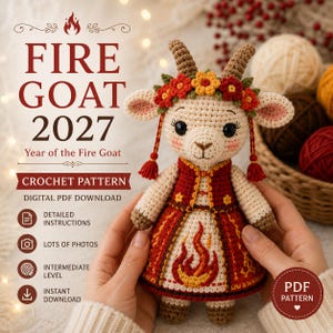May include: A crochet amigurumi goat doll wearing a red vest and skirt with a flame motif, adorned with a floral crown. The text reads FIRE GOAT 2027, Year of the Fire Goat, CROCHET PATTERN, DIGITAL PDF DOWNLOAD, DETAILED INSTRUCTIONS, LOTS OF PHOTOS, INTERMEDIATE LEVEL, INSTANT DOWNLOAD, PDF PATTERN.