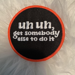 Un Un, demandez à quelqu'un d'autre de le faire | Patch brodé amusant | Thermocollant sarcastique | Écusson d'attitude | Écusson pour veste et sac à dos