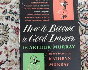 How to Become a Good Dancer by Arthur Murray/vintage/1954