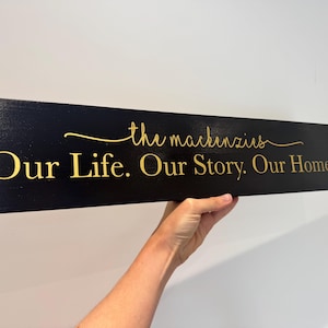 Personalised Wooden Plaque Family Gift New home - Multiple Sizes and Colours Our Life Our Story Our Home