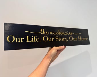 Personalised Wooden Plaque Family Gift New home - Multiple Sizes and Colours Our Life Our Story Our Home