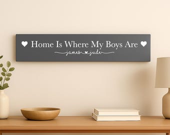 Personalised Wooden Home Is Where My Boys Are Gift New home - Multiple Sizes and Colours