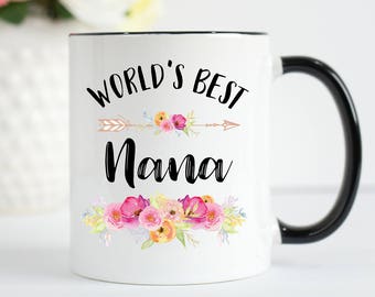 Worlds Best Nana, Nana Mug, Nana Gift, Gifts for Nana, Grandma Coffee Mug, Coffee Mug, World's Best Grandma, Grandma Gift, Grandma Mug