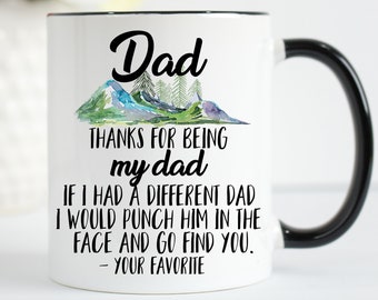 Thanks for Being My Dad Mug, Funny Father's Day Mug, Fathers Day Gift, From Your Favorite Kid, Fathers Day, Dad Mug, Dad Gift, Funny Dad Mug