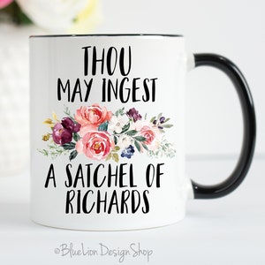 Thou May Ingest A Satchel Of Richards Mug, Eat A Bag Of Dicks Mug, Funny Sarcastic Mug, Rude Mug, Satchel of Richards Mug, Best Friend Gift
