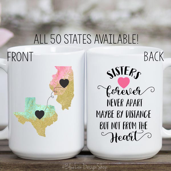 Long Distance Mug, Sister Mug, Home Mug, State Mug, Together Forever Mug, Sisters Mug, Sister Gift, Birthday Gift for Sister, Sister Quote