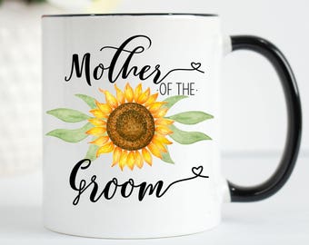 Sunflower Mother of the Groom Mug, Mother of the Groom Mug, Mother of the Bride Mug, Sunflower Mug, Mother of the Bride, Mother of the Groom