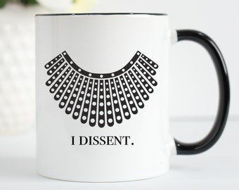 RBG Mug, Feminist Mug, Ruth Bader Ginsburg Mug, I Dissent Mug, I Dissent, Feminist Gift, Secret Santa Gift, Women's Rights, Equality