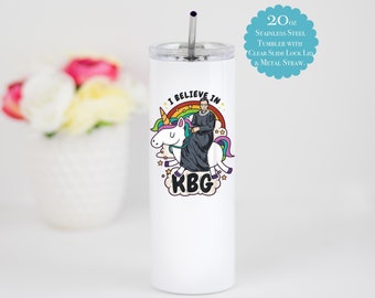 Ruth Bader Ginsburg Unicorn Tumbler, I Believe in RBG, Ruth Bader Ginsburg Tumbler, Feminist Tumbler, Feminist Gift, RBG Tumbler