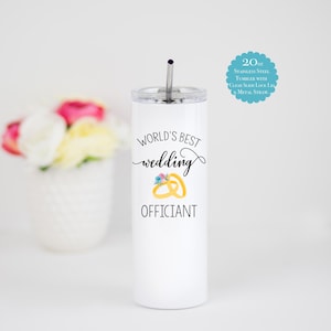 Wedding Officiant Tumbler, World's Best Wedding Officiant, Wedding Officiant Gift, Gift for Wedding Officiant, Thank You Wedding Officiant