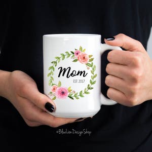 Mother's Day Mug, Mom Mug, Mom Established Mug, Mother's Day Gift, New Mom Mug, Gift For Mom, Gift For New Mom, Mom Coffee Mug, Mom Tea Mug All White- 15 oz