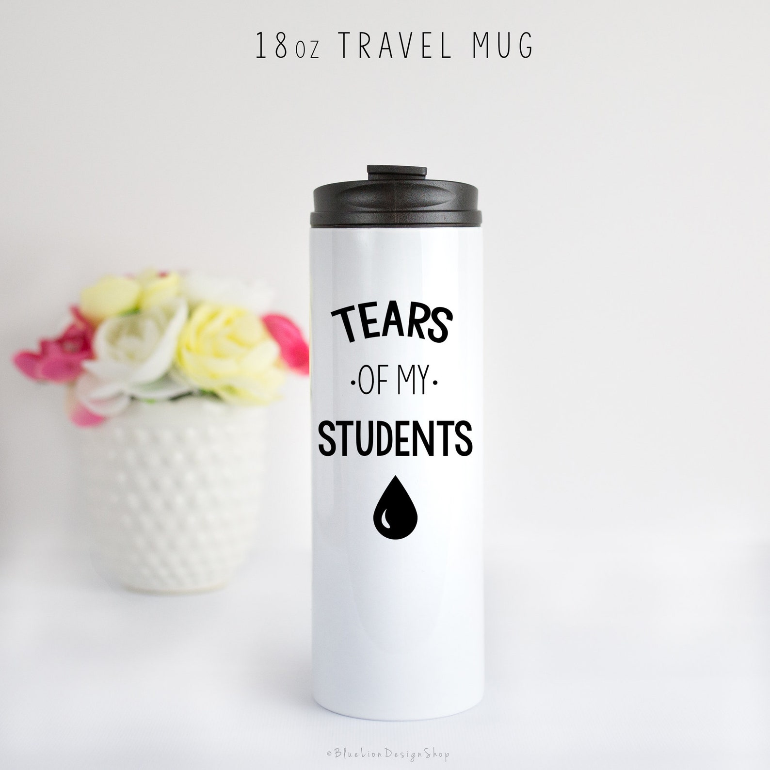 Funny Teacher Travel Mug Tears of My Students Travel Mug Etsy