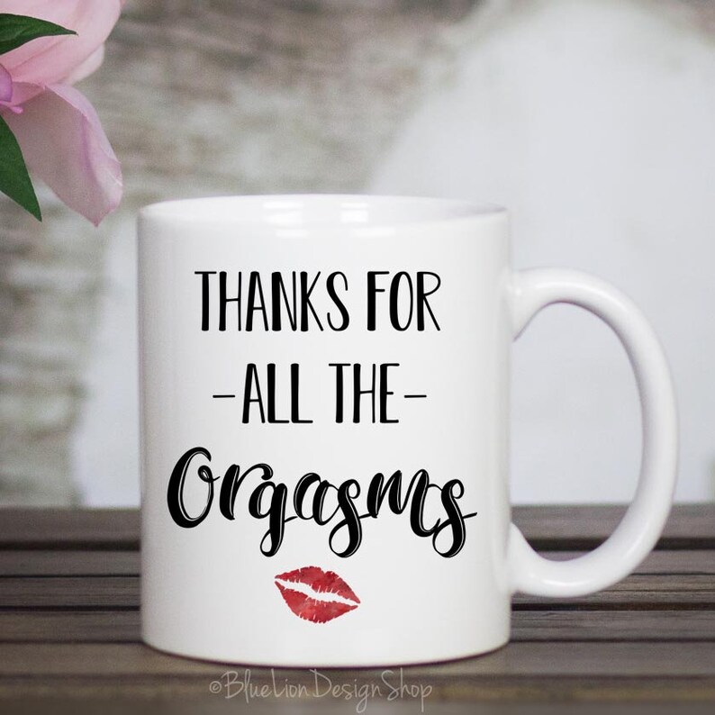 Thanks For All The Orgasms Personalzed Mug, Naughty Gfts For Couple