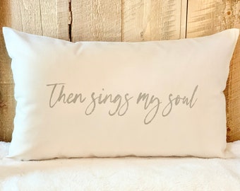 Then Sings My Soul Pillow: Rustic Farmhouse Decor