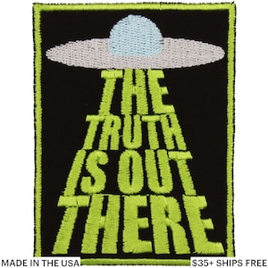 The Truth Is Out There Patch – Made in USA – 2.5&quot; x 3&quot; Alien Patch – Conspiracy Theory Patches – UFO Patch – Nerd Patch – Geek Patch
