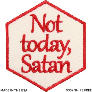 Not Today Satan Patch – Made in USA – 2.5&quot; x 3&quot; Not Today Patch – Embroidered Patch for Jacket – Patch for Jeans – Backpack Patch