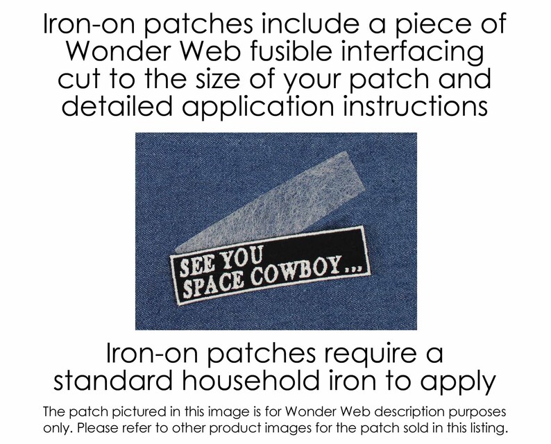 May include: A black and white iron-on patch with the text "SEE YOU SPACE COWBOY..." is shown with a piece of Wonder Web interfacing. The image also includes text about the patch and application instructions.