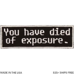 You Have Died of Exposure Patch – Made in USA – 4&quot; x 1.25&quot; 80s Nostalgia Patch – 90s Nostalgia Patch – Patches for Jackets – Backpack Patch