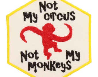 Not My Circus Not My Monkeys Patch – Made in USA – 3" x 3.5"Not My Circus Patch – Funny Patch – Nerd Patch – Nerdy Patch – Geek Patch