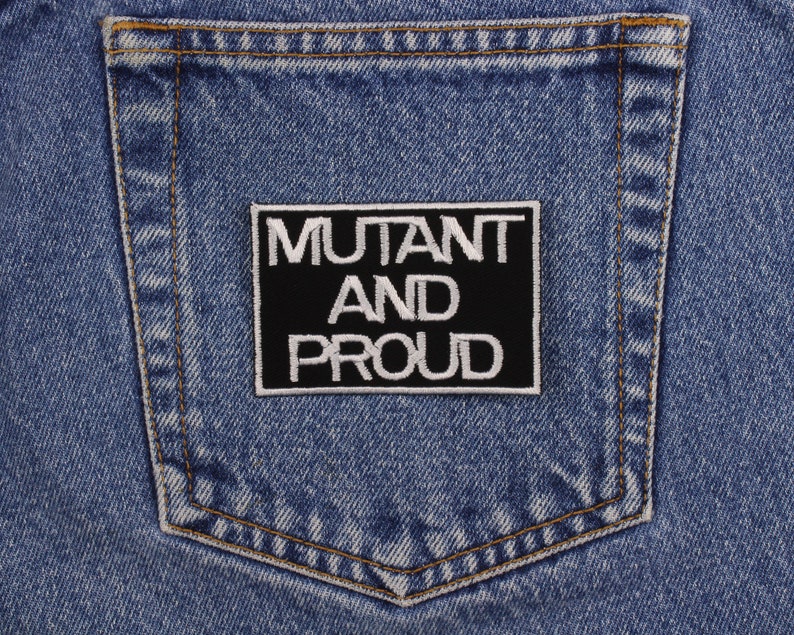 Mutant and Proud Patch – Made in USA – 2