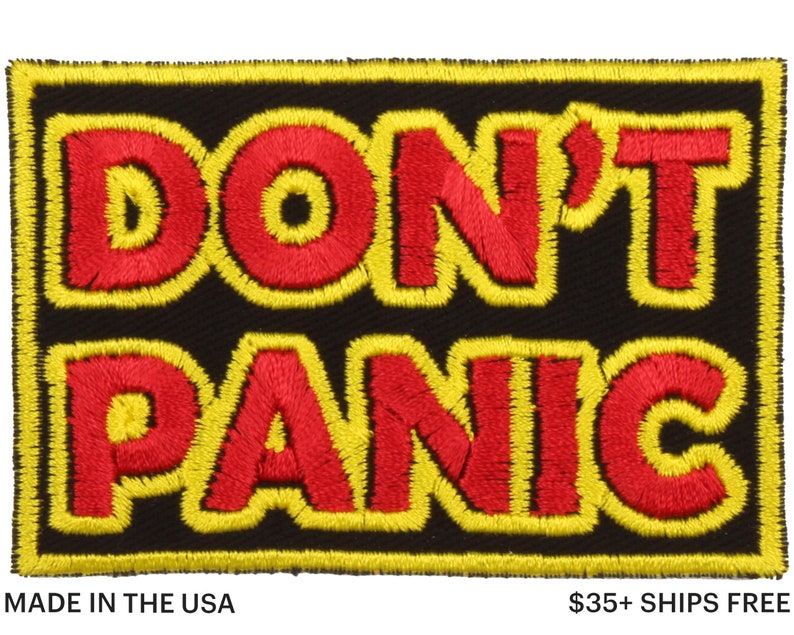 Don't Panic Patch – Made in USA – 3' x 2' Embroidered Patch for Jeans – Backpack Patch – Patch for Jacket – Gifts for Geeks – Gifts Under 10 