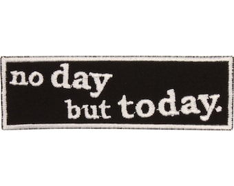 No Day But Today Patch – Made in USA – 4" x 1.25" Musical Embroidered Patch – Theater Patch – No Regrets Patch – Gifts for Theater Lovers