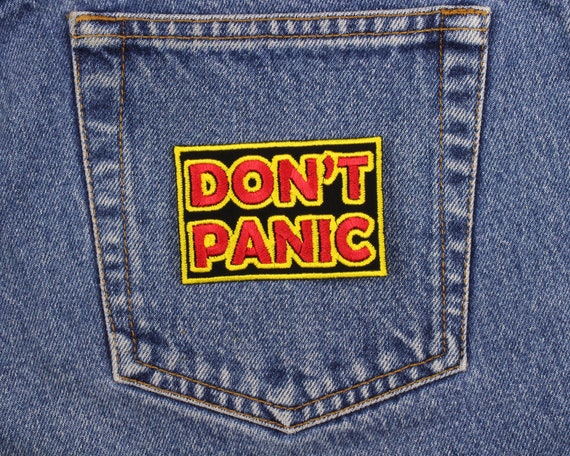 Don't Panic Patch Made in USA 3 X 2 Embroidered Patch for Jeans