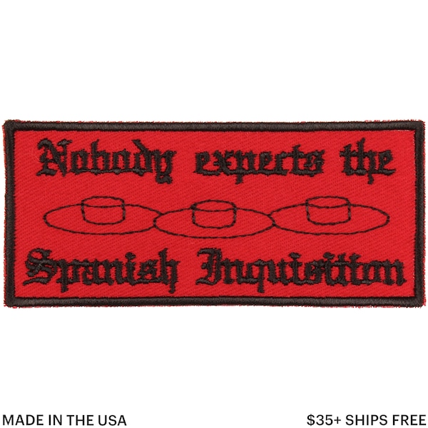 Nobody Expects the Spanish Inquisition Patch – Made in USA – 4" x 1.75" Geek Patches –Gifts for Nerds –Patches for Jackets – Patch for Jeans