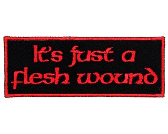 Just a Flesh Wound Patch – Made in USA – 4" x 1.5" Only a Flesh Wound Patch –Black Knight Patch – Patch for Jeans – Patch for Jacket