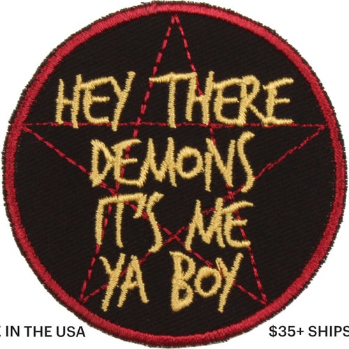 Hey There Demons It S Me Ya Boy Patch Made In Usa Etsy