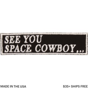 See You Space Cowboy Patch – Made in USA – 4" x 1" Anime Patch – Space Patch – Geek Patch – Embroidered Patch for Jacket –Gift for Anime Fan
