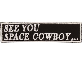 See You Space Cowboy Patch – Made in USA – 4" x 1" Anime Patch – Space Patch – Geek Patch – Embroidered Patch for Jacket –Gift for Anime Fan