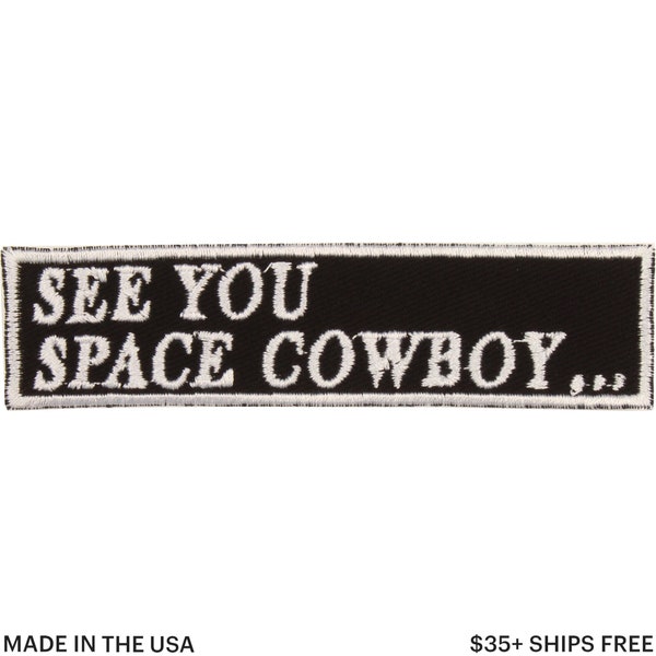 See You Space Cowboy Patch – Hergestellt in den USA – 4" x 1" Anime Patch – Space Patch – Geek Patch – Gestickter Patch für Jacke – Geschenk für Anime-Fan