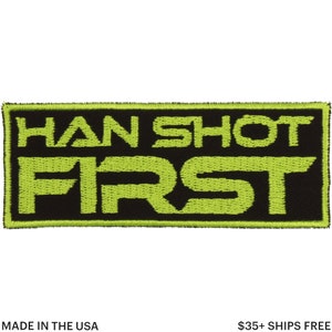 Han Shot First Patch – Made in USA – 4&quot; x 1.5&quot; Fandom Patches – Patches for Jackets – Nerd Embroidered Patch – Nerdy Patch – Geek Patch