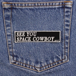 See You Space Cowboy Patch Made in USA 4 x 1 Anime Patch Space Patch Geek Patch Embroidered Patch for Jacket Gift for Anime Fan image 2