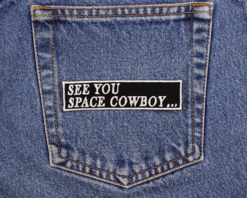 See You Space Cowboy Patch Made in USA 4 x 1 Anime Patch Space Patch Geek Patch Embroidered Patch for Jacket Gift for Anime Fan image 2